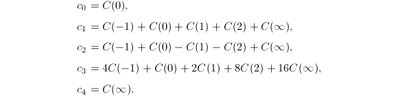 
\begin{align*}
c_0&=C(0),\\
c_1&=C(-1)+C(0)+C(1)+C(2)+C(\infty),\\
c_2&=C(-1)+C(0)-C(1)-C(2)+C(\infty),\\
c_3&=4C(-1)+C(0)+2C(1)+8C(2)+16C(\infty),\\
c_4&=C(\infty).
\end{align*}
