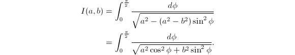 
\begin{align*}
I(a,b)&=\int_0^{\pi\over 2}\frac{d\phi}{\sqrt{a^2-(a^2-b^2)\sin^2\phi}}\\
&=\int_0^{\pi\over 2}\frac{d\phi}{\sqrt{a^2\cos^2\phi+b^2\sin^2\phi}}.
\end{align*}
